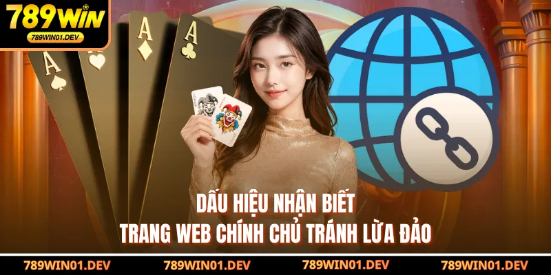 Dấu hiệu nhận biết trang web chính chủ tránh lừa đảo